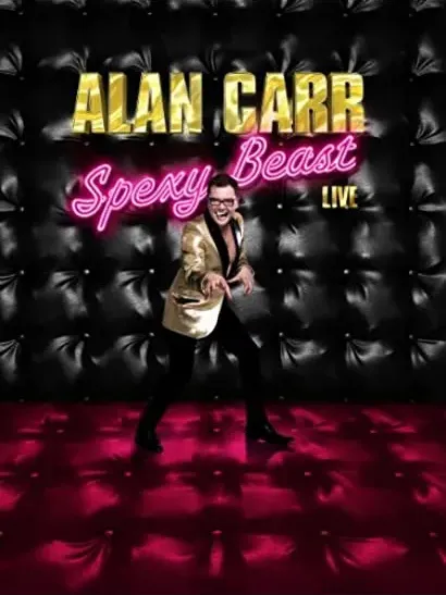 Alan Carr: Spexy Beast Live