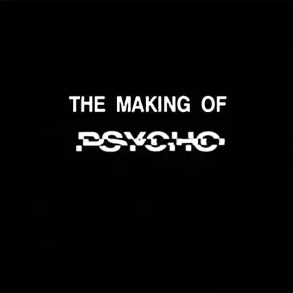 The Making of 'Psycho'