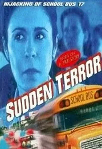 Sudden Terror: The Hijacking of School Bus #17