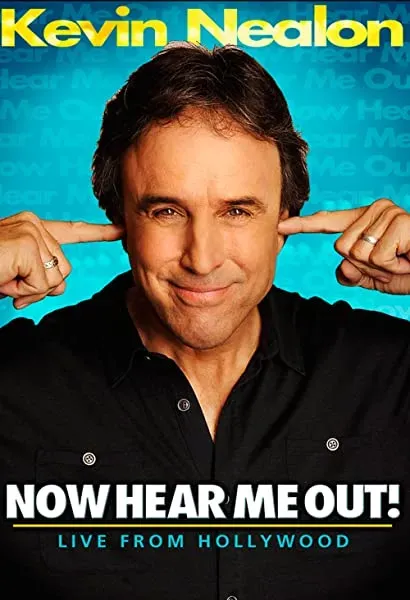 Kevin Nealon: Now Hear Me Out!