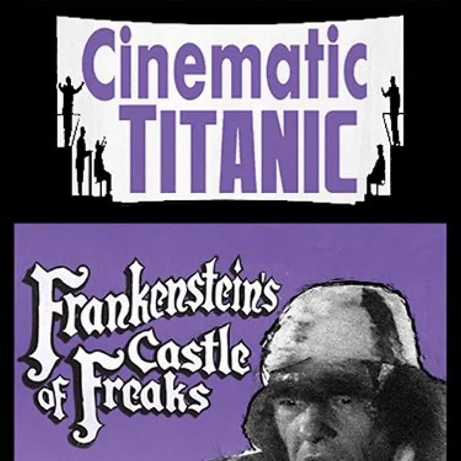 Cinematic Titanic: Frankenstein's Castle of Freaks online