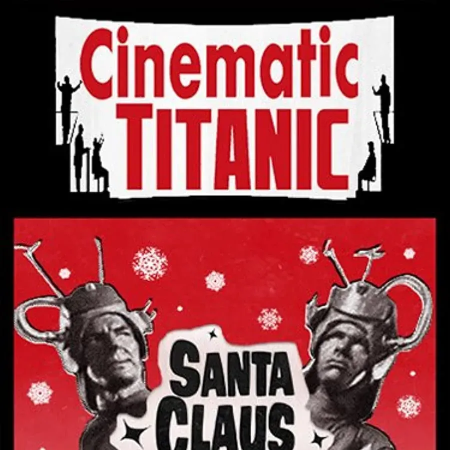 Cinematic Titanic: Santa Claus Conquers the Martians online
