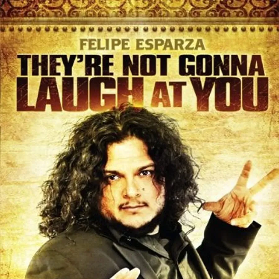 Felipe Esparza: They're Not Gonna Laugh At You online