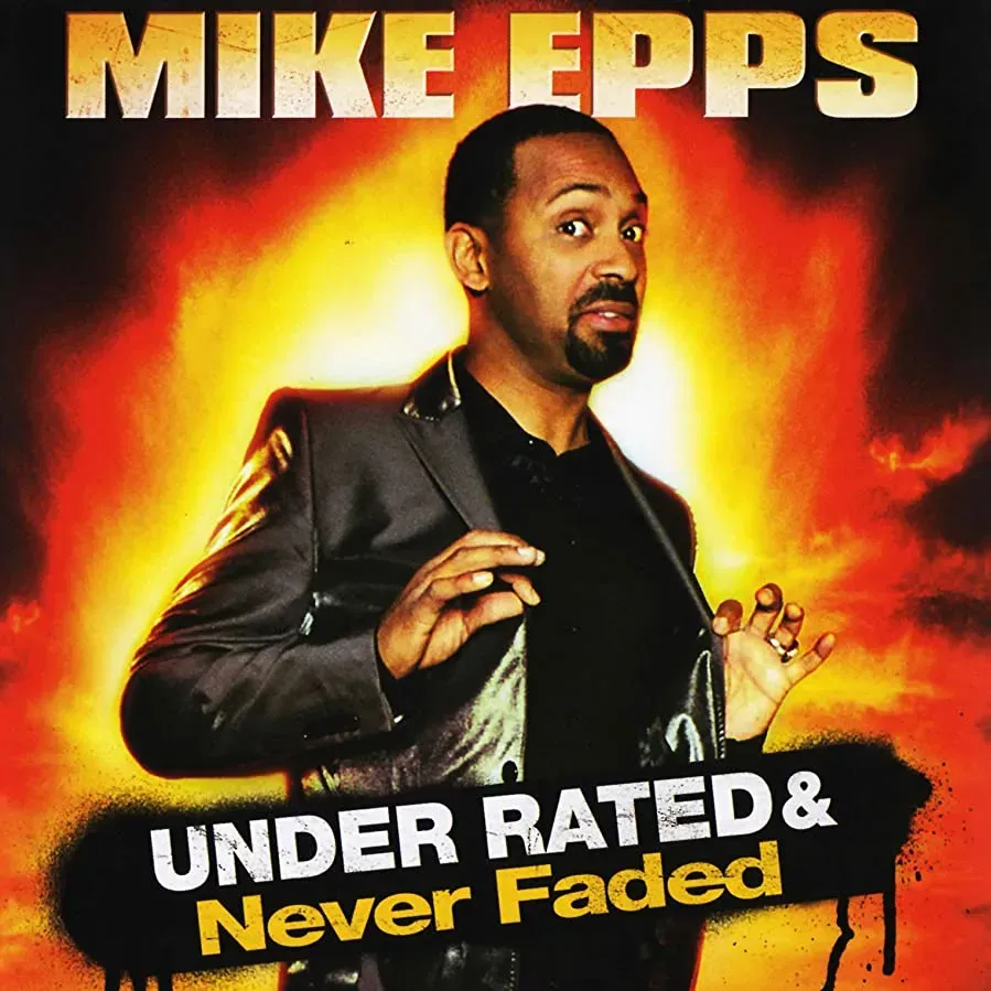 Mike Epps: Under Rated... Never Faded & X-Rated online