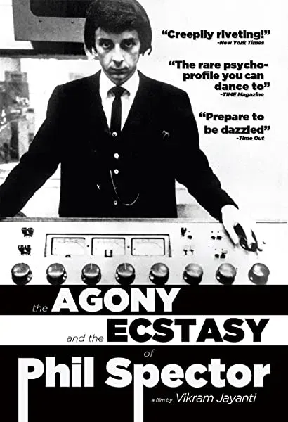 The Agony and the Ecstasy of Phil Spector