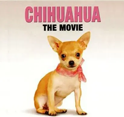 Chihuahua: The Movie