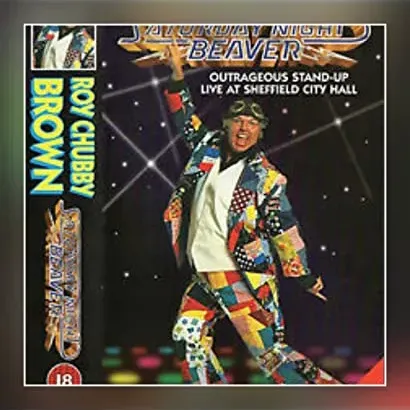 Roy Chubby Brown: Saturday Night Beaver