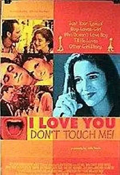 I Love You, Don't Touch Me!