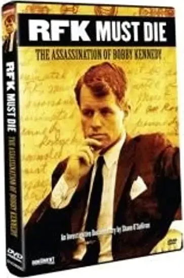 RFK Must Die: The Assassination of Bobby Kennedy
