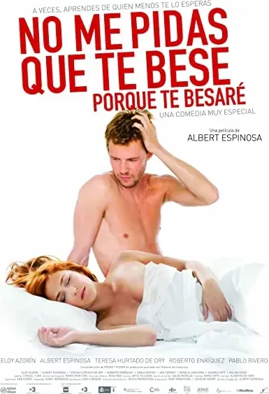 No me pidas que te bese porque te besaré