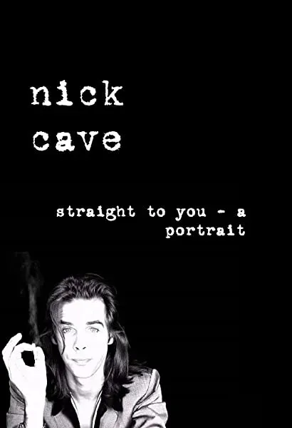 Straight to you: Nick Cave - a portrait
