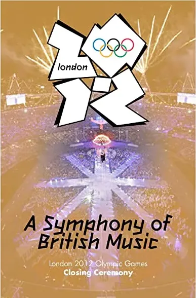 London 2012 Olympic Closing Ceremony: A Symphony of British Music