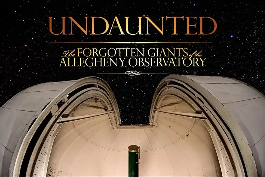 Undaunted: The Forgotten Giants of the Allegheny Observatory online