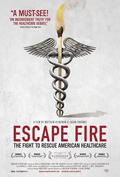 Escape Fire: The Fight to Rescue American Healthcare