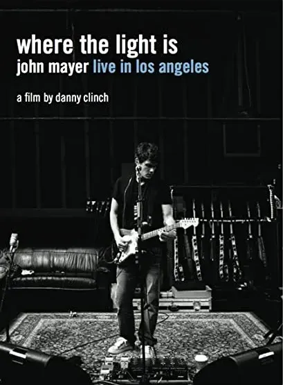 Where the Light Is: John Mayer Live in Concert