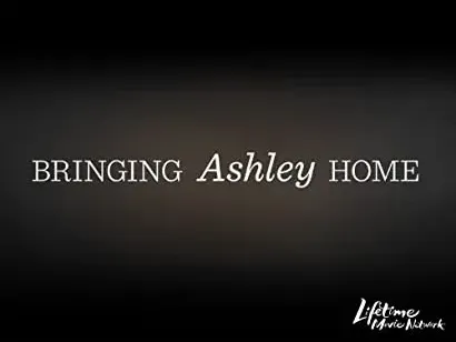 Bringing Ashley Home