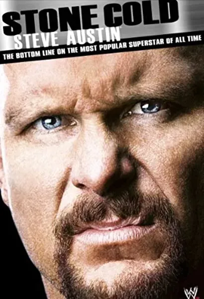 Stone Cold Steve Austin: The Bottom Line on the Most Popular Superstar of All Time
