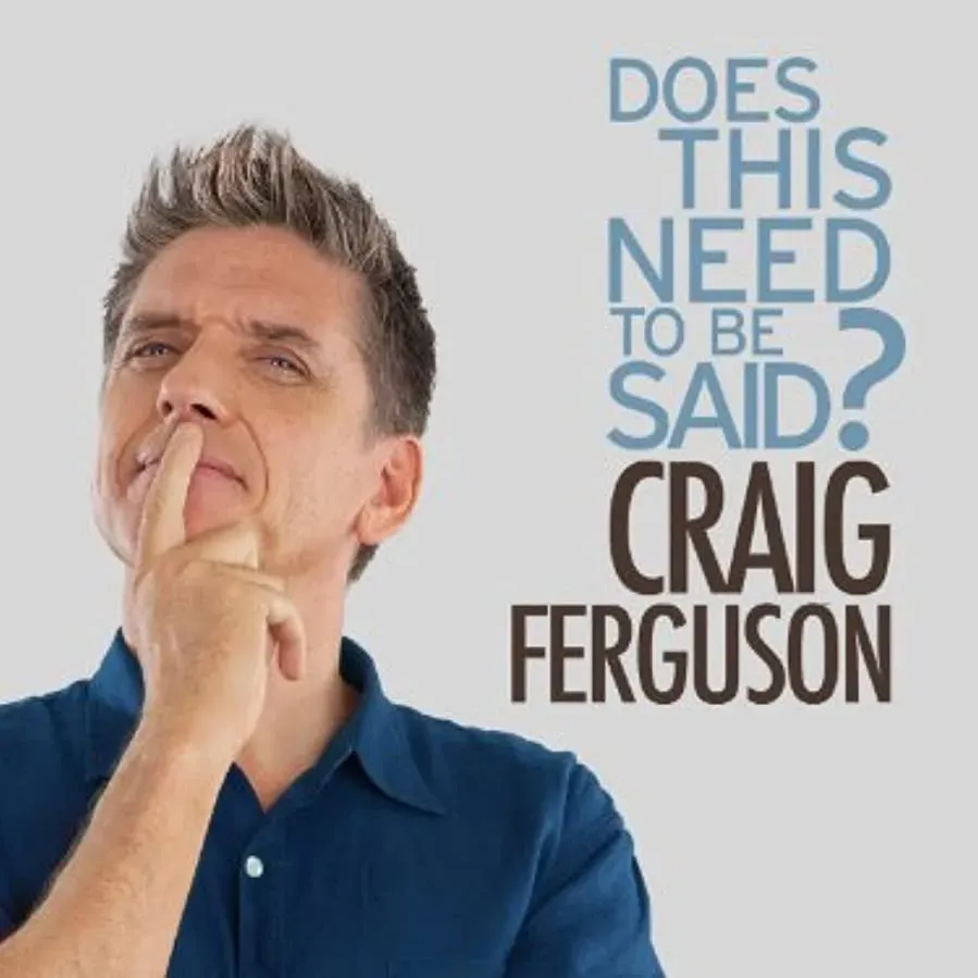 Craig Ferguson: Does This Need to Be Said? online