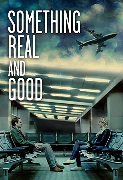 Something Real and Good