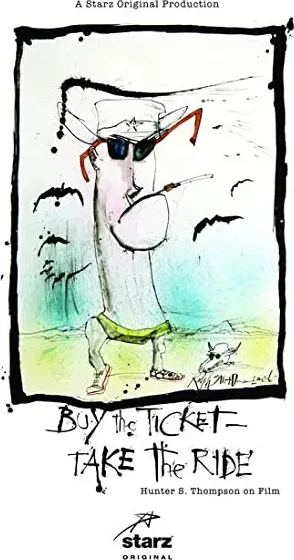 Buy the Ticket, Take the Ride: Hunter S. Thompson on Film