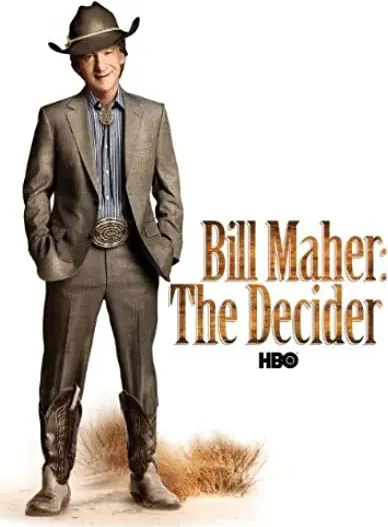 Bill Maher: The Decider