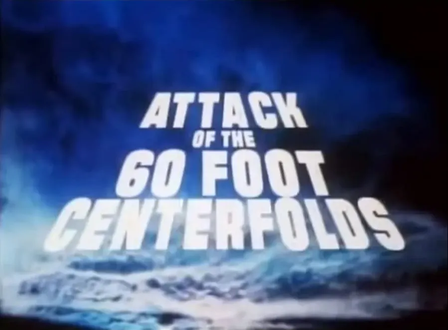 Attack of the 60 Foot Centerfolds online