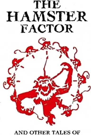 The Hamster Factor and Other Tales of Twelve Monkeys