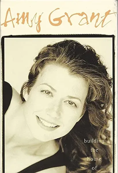 Amy Grant: Building the House of Love
