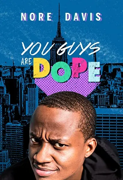 Nore Davis: You Guys Are Dope