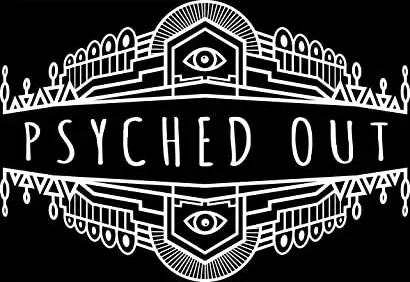 Psyched Out