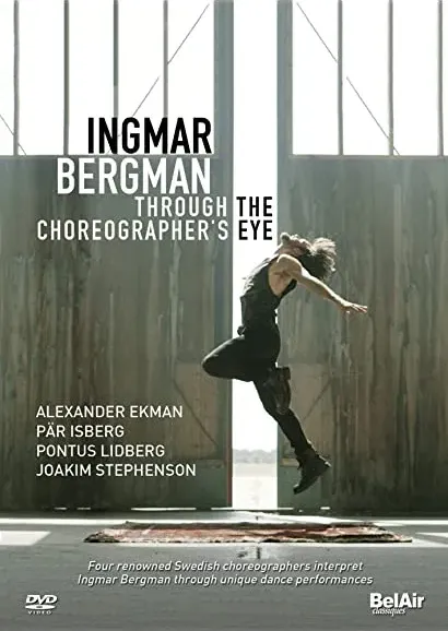 Ingmar Bergman through the Choreographer's eye