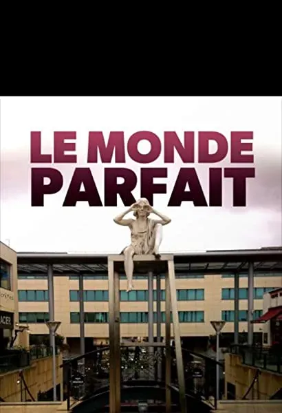 Le monde parfait