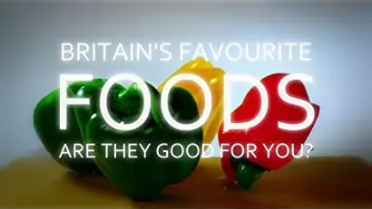 Britain's Favourite Foods - Are They Good for You?