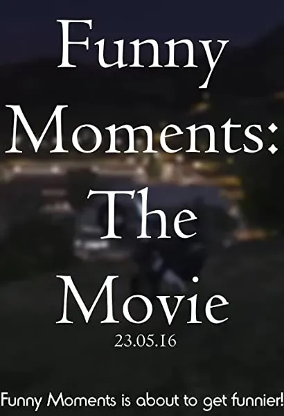 Funny Moments: The Movie