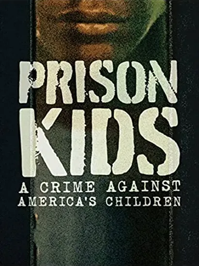 Prison Kids: A Crime Against America's Children