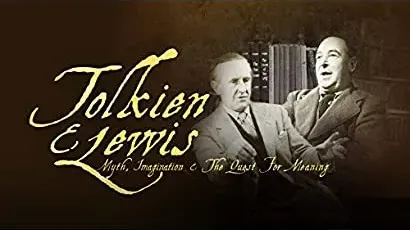 Tolkien & Lewis: Myth, Imagination & The Quest for Meaning