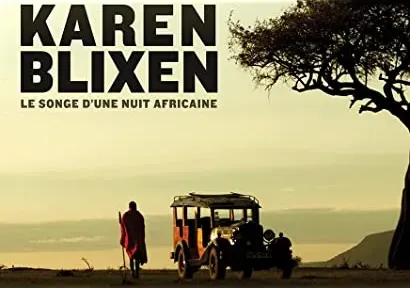 Karen Blixen, le songe d'une nuit africaine