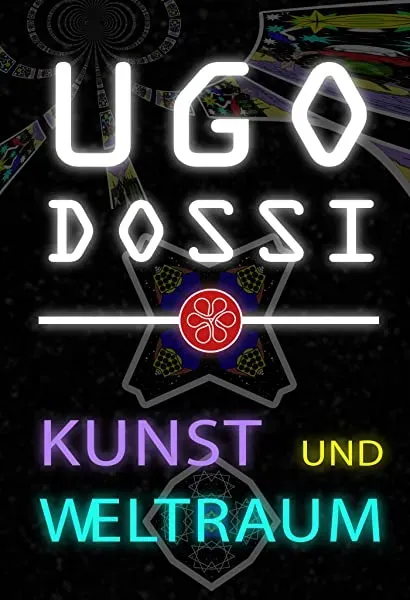 Ugo Dossi: Kunst und Weltraum