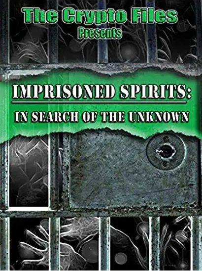 Imprisoned Spirits: In Search of the Unknown