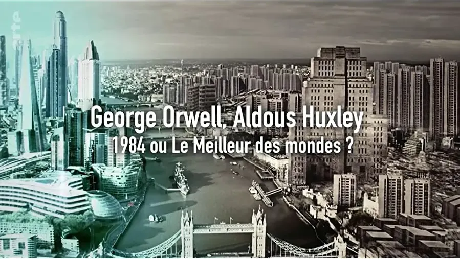 George Orwell, Aldous Huxley: 1984 ou Le meilleur des mondes? online