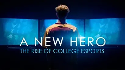 A New Hero: The Rise of College Esports