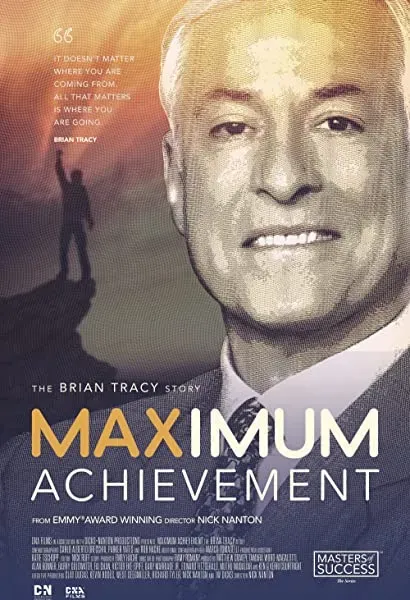 Maximum Achievement: The Brian Tracy Story