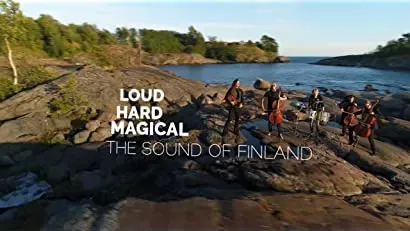 Loud Hard Magical - The Sound of Finland