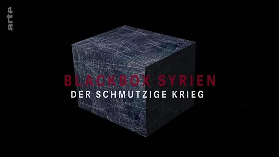 Blackbox Syrien: Der schmutzige Krieg online