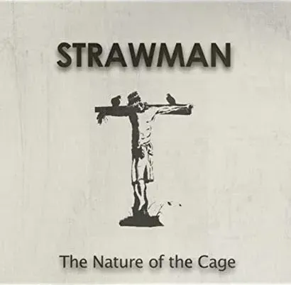 Strawman: The Nature of the Cage