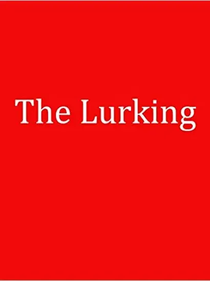 The Lurking