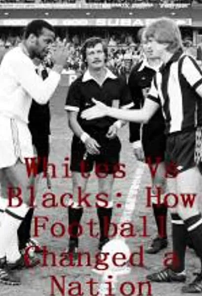 Whites Vs Blacks: How Football Changed a Nation