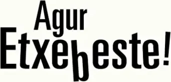 Agur Etxebeste!