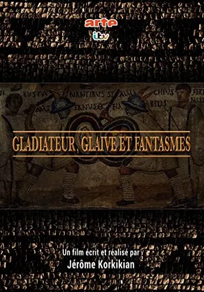 Gladiateur, glaive et fantasmes