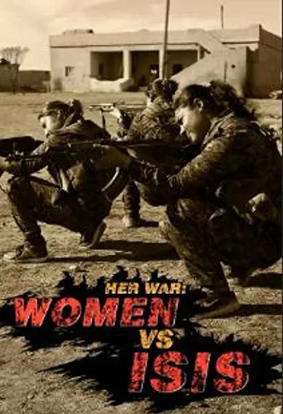 Her War: Women Vs. ISIS